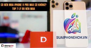 iPhone 11 Pro Max có nên mua cũ không