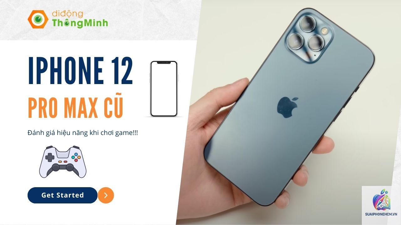 iPhone 12 Pro Max chơi game có tốt không - Hình 3