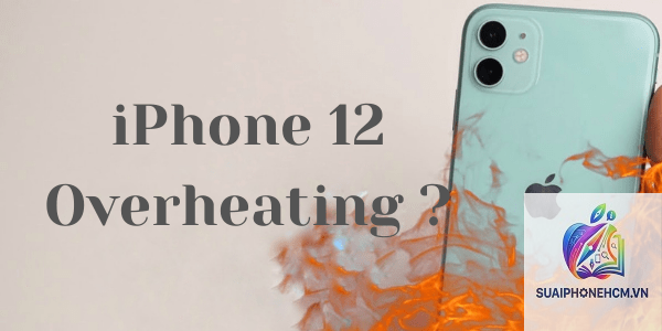 iPhone 12 bị nóng máy - Hình 2