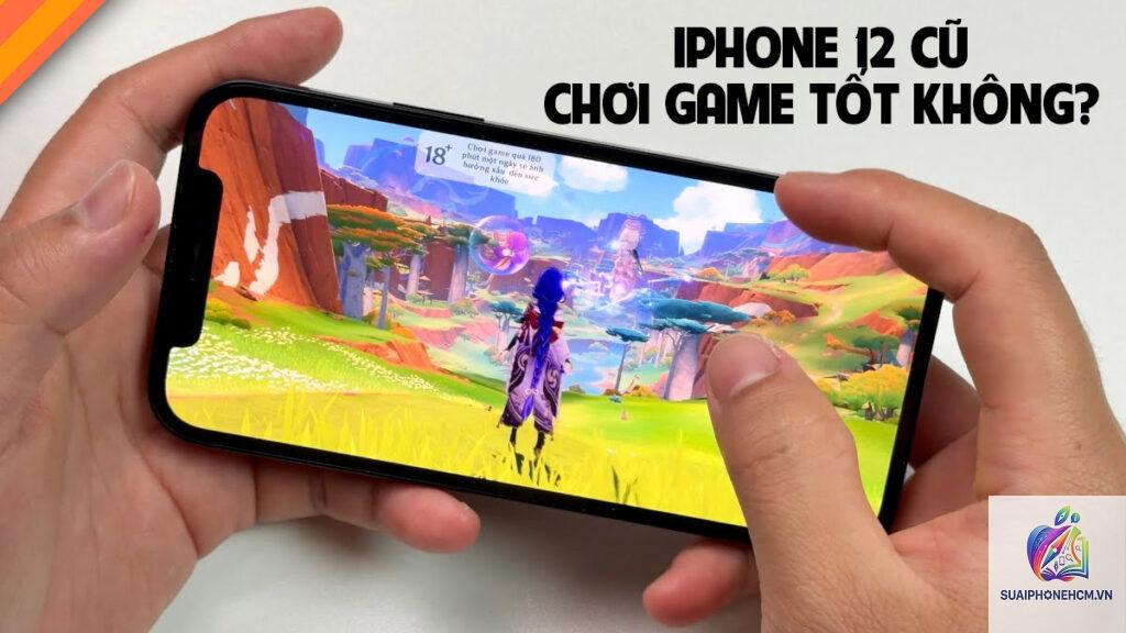 iPhone 12 có chơi game nặng được không