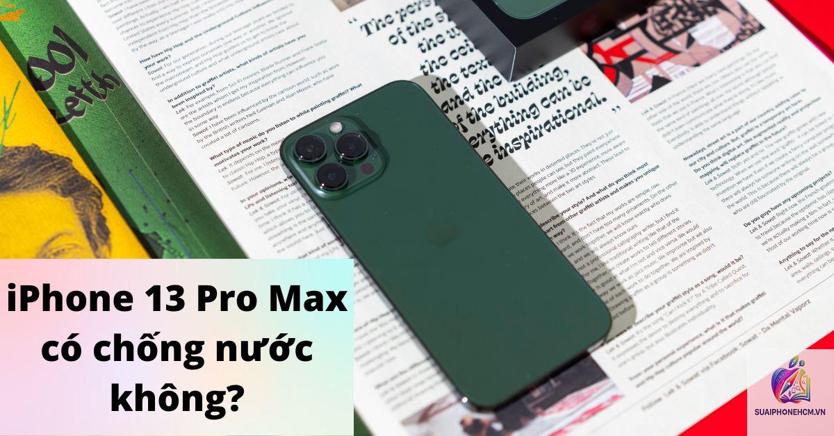 iPhone 13 Pro Max có chống nước không - Hình 5