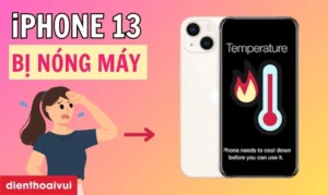 iPhone 13 có bị nóng máy không