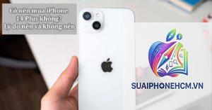 iPhone 14 Plus có đáng mua không