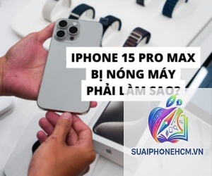 iPhone 15 Pro Max có nóng máy không