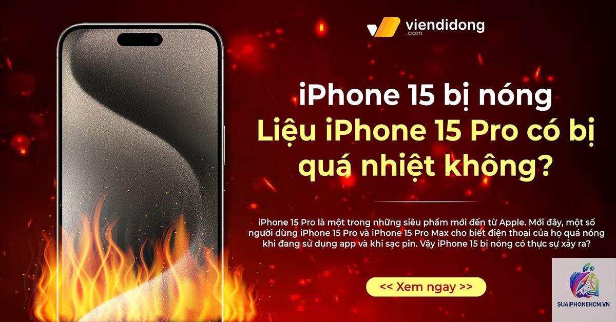 iPhone 15 có bị nóng không - Hình 4