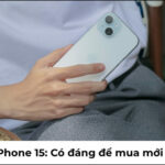 iPhone 15 có đáng nâng cấp không? Đánh giá chi tiết từ người dùng thực tế iPhone 15 có đáng nâng cấp không