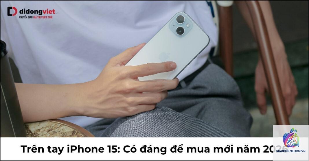 iPhone 15 có đáng nâng cấp không - Hình 1