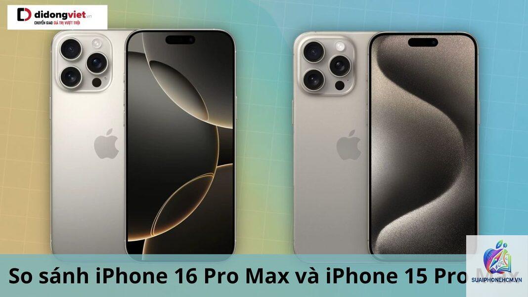 iPhone 16 Pro Max khác gì iPhone 15 Pro Max - Hình 2