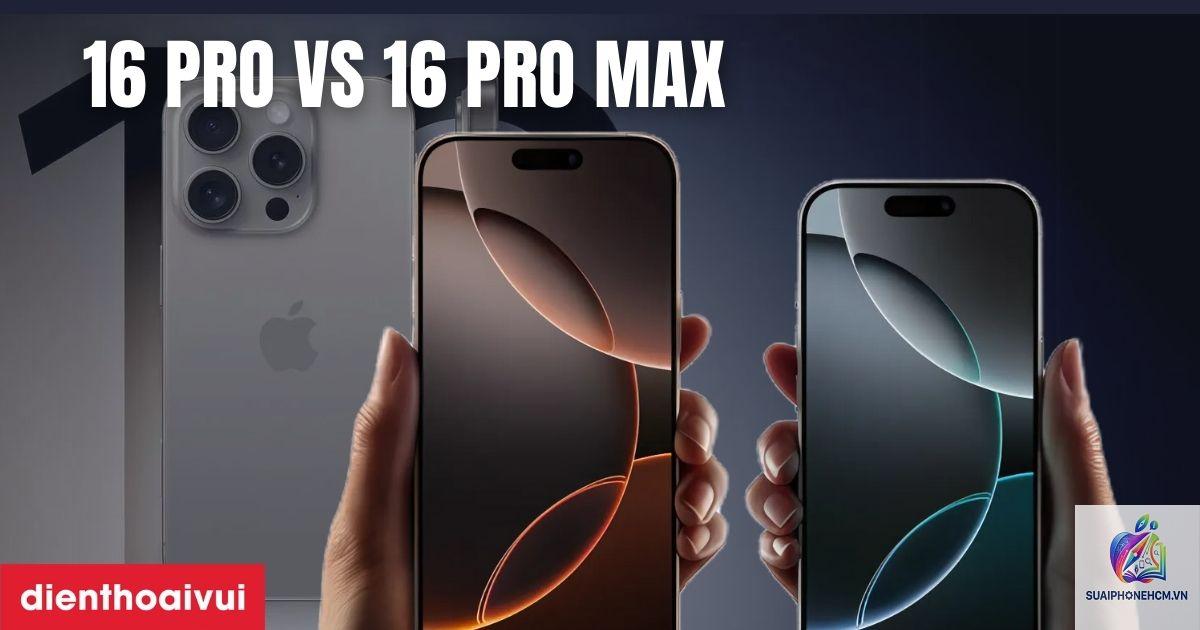 iPhone 16 Pro khác gì Pro Max - Hình 3
