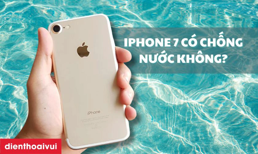 iPhone 7 có chống nước không - Hình 1