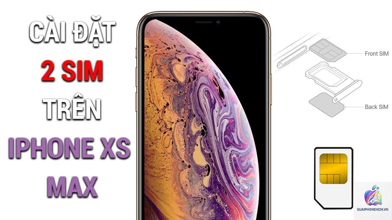 iPhone XS Max có 2 SIM không - Hình 5