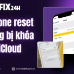 iPhone bị khóa iCloud sau reset: Nguyên nhân, cách xử lý và phòng tránh triệt để iPhone bị khóa iCloud sau reset
