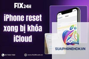 iPhone bị khóa iCloud sau reset