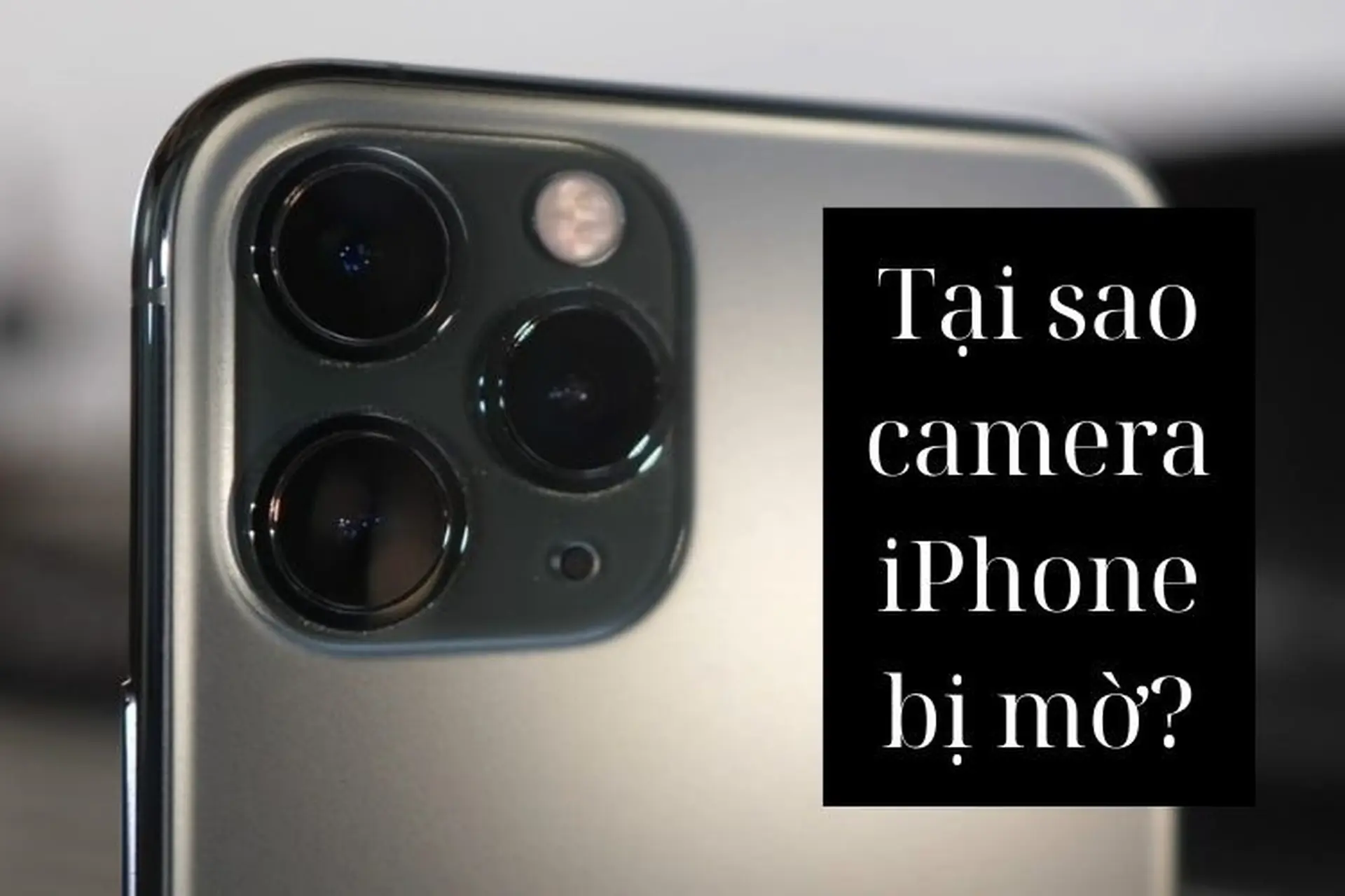 iPhone camera bị mờ - Hình 5
