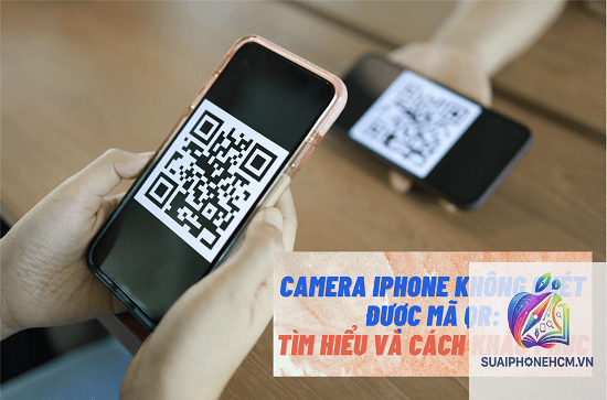iPhone camera không quét được mã QR