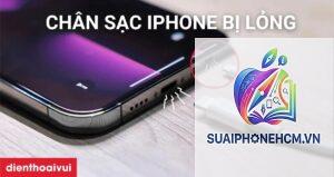 iPhone cổng sạc bị lỏng