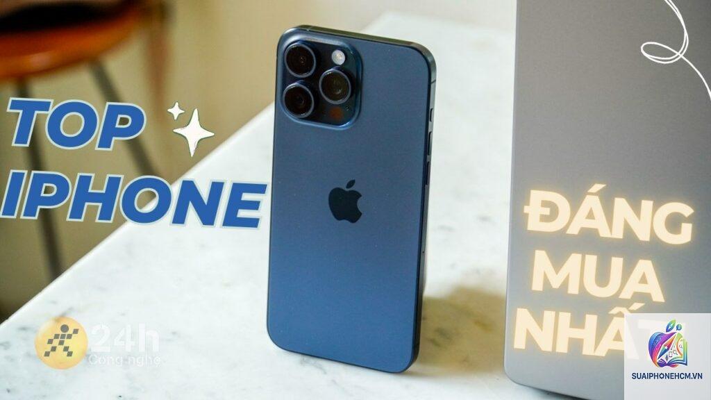 iPhone đáng mua nhất hiện nay