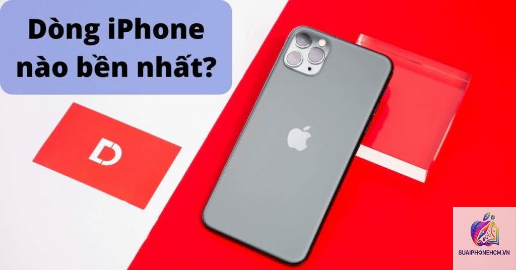 iPhone đời nào bền nhất