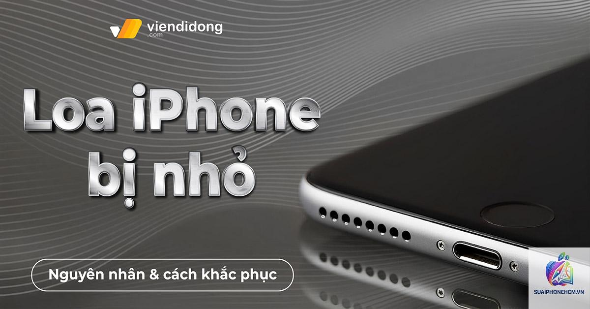 iPhone loa ngoài nhỏ tiếng - Hình 1