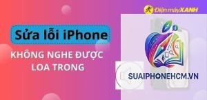 iPhone loa trong không nghe được