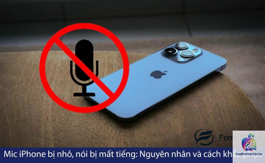 iPhone mic bị nhỏ tiếng