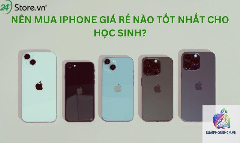 iPhone nào phù hợp học sinh - Hình 3