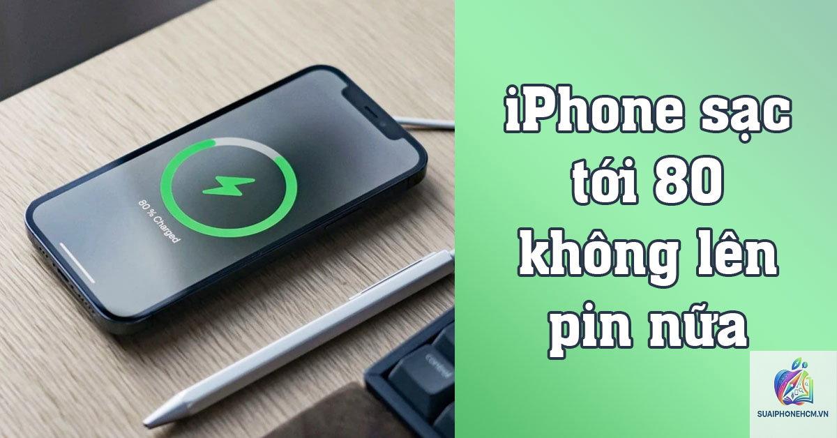 iPhone sạc đến 80% rồi dừng - Hình 5