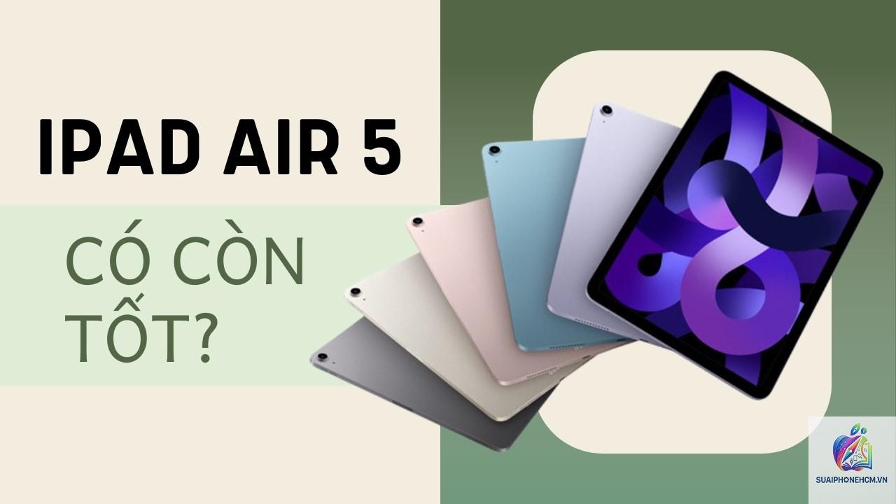 ipad air đáng mua không - Hình 1