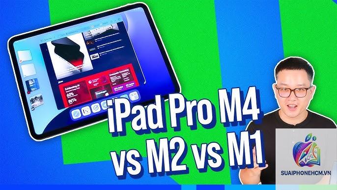 ipad chip m1 m2 m4 khác gì - Hình 4