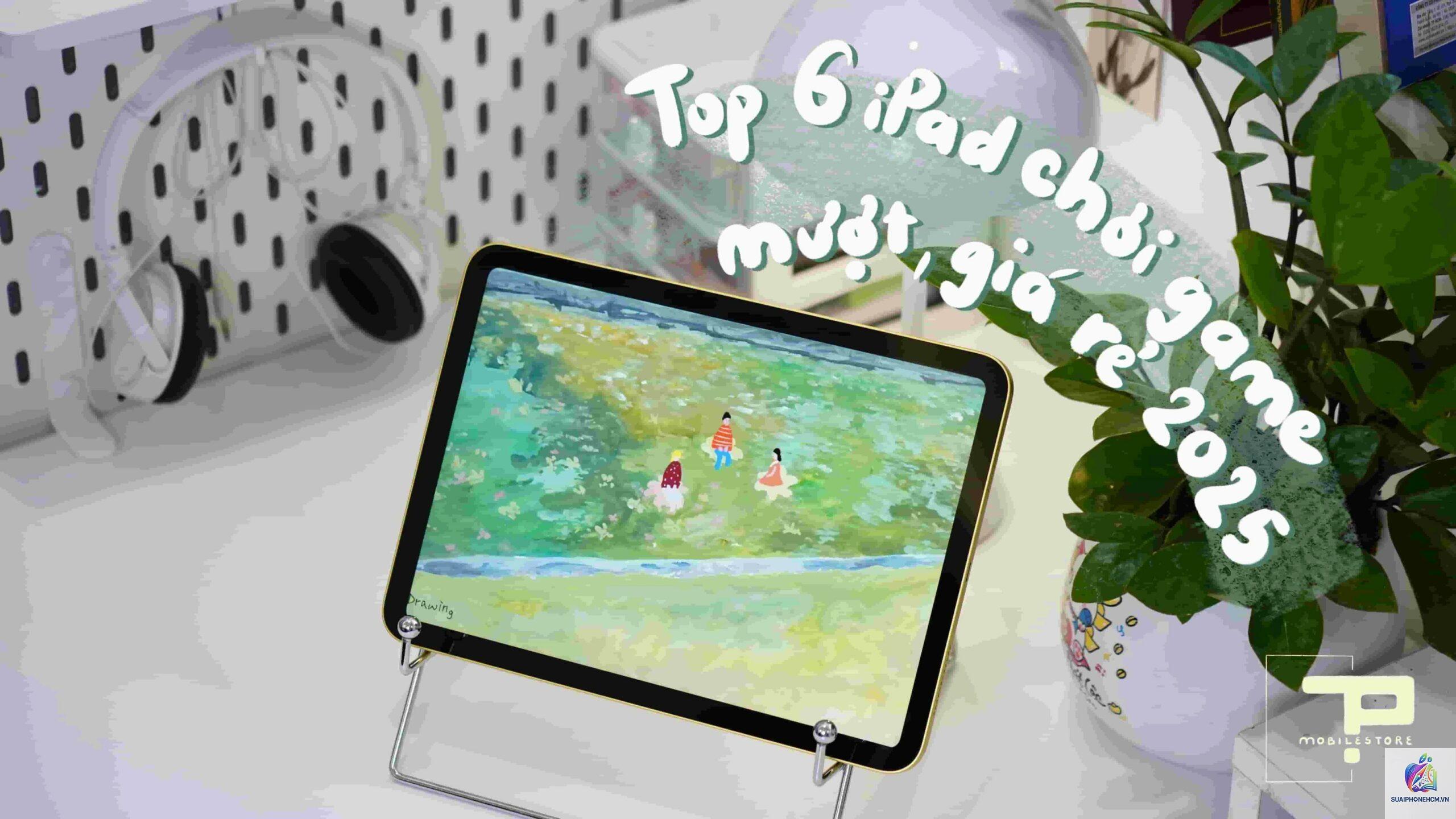 ipad chơi game nên mua loại nào - Hình 3