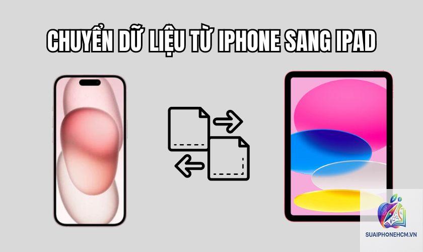 ipad chuyển dữ liệu từ iphone - Hình 3
