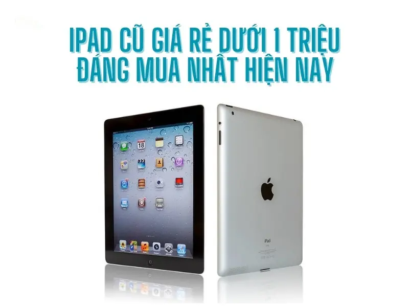 ipad cũ giá rẻ có tốt không - Hình 5