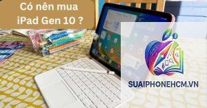 ipad gen 10 có đáng mua không