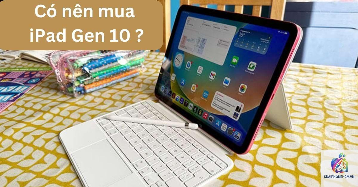 ipad gen 10 có đáng mua không - Hình 1