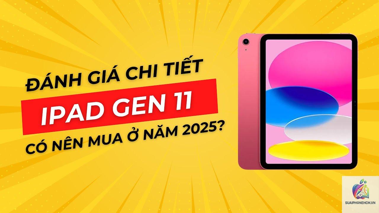 ipad gen 11 có đáng mua không - Hình 5