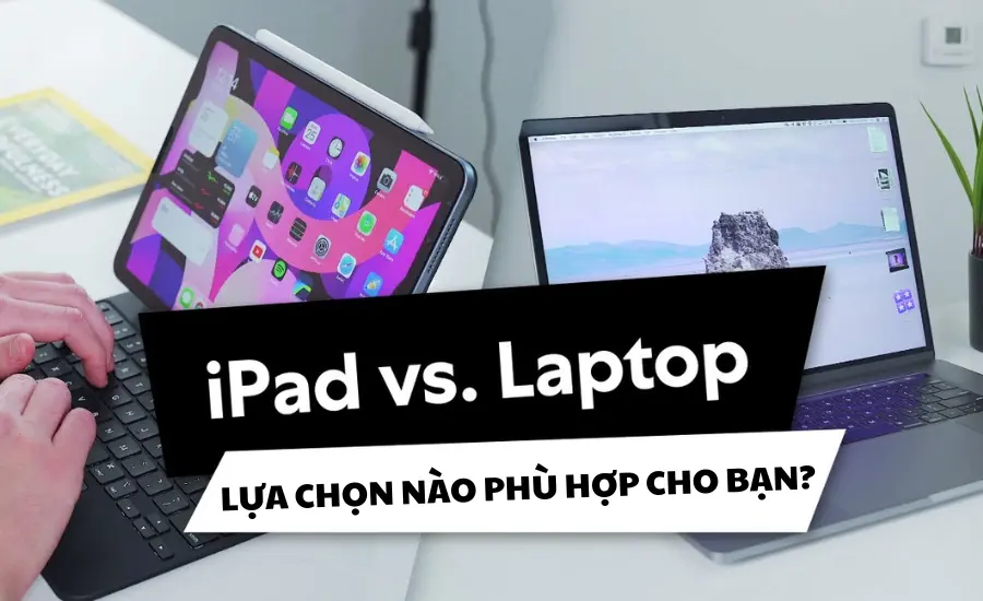 ipad hay laptop - Hình 2