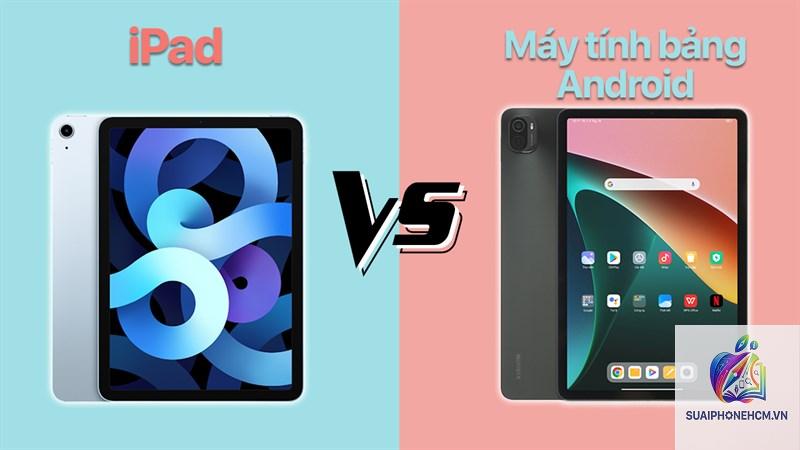 ipad hay máy tính bảng android - Hình 2