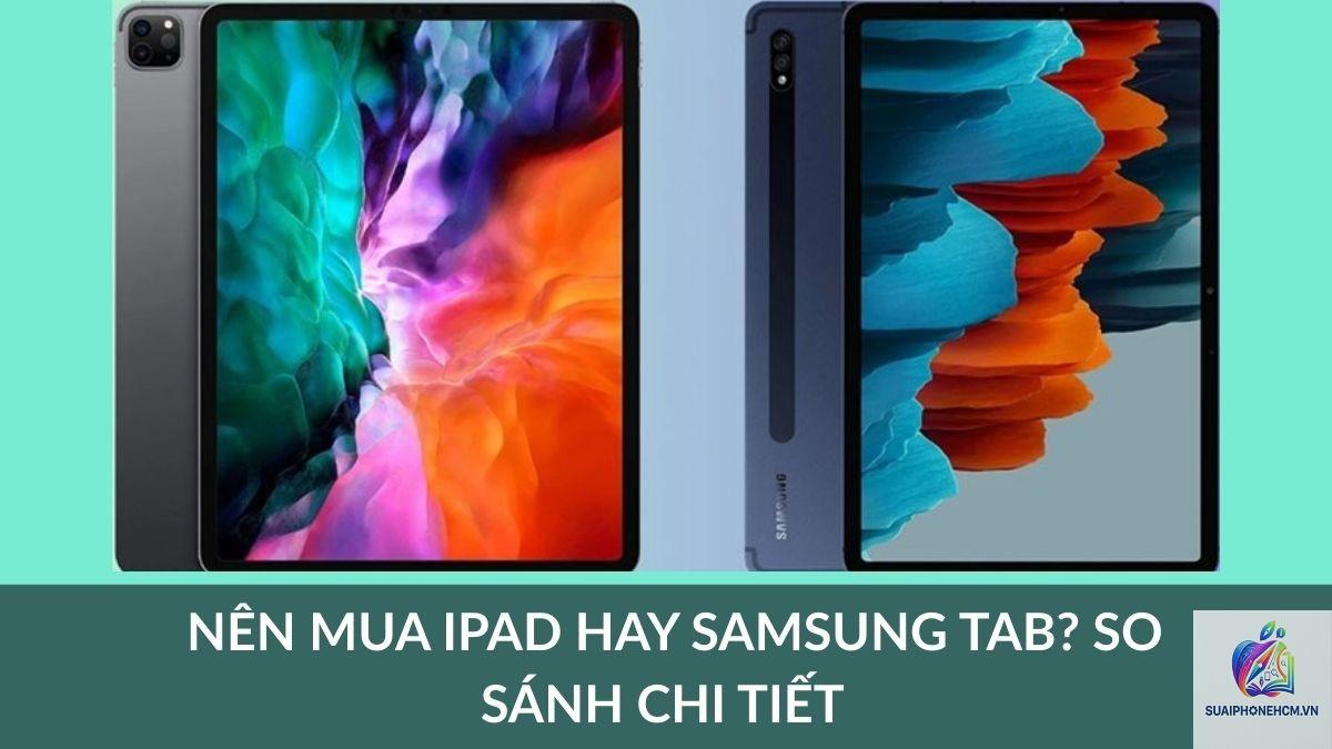 ipad mini hay samsung tab - Hình 1