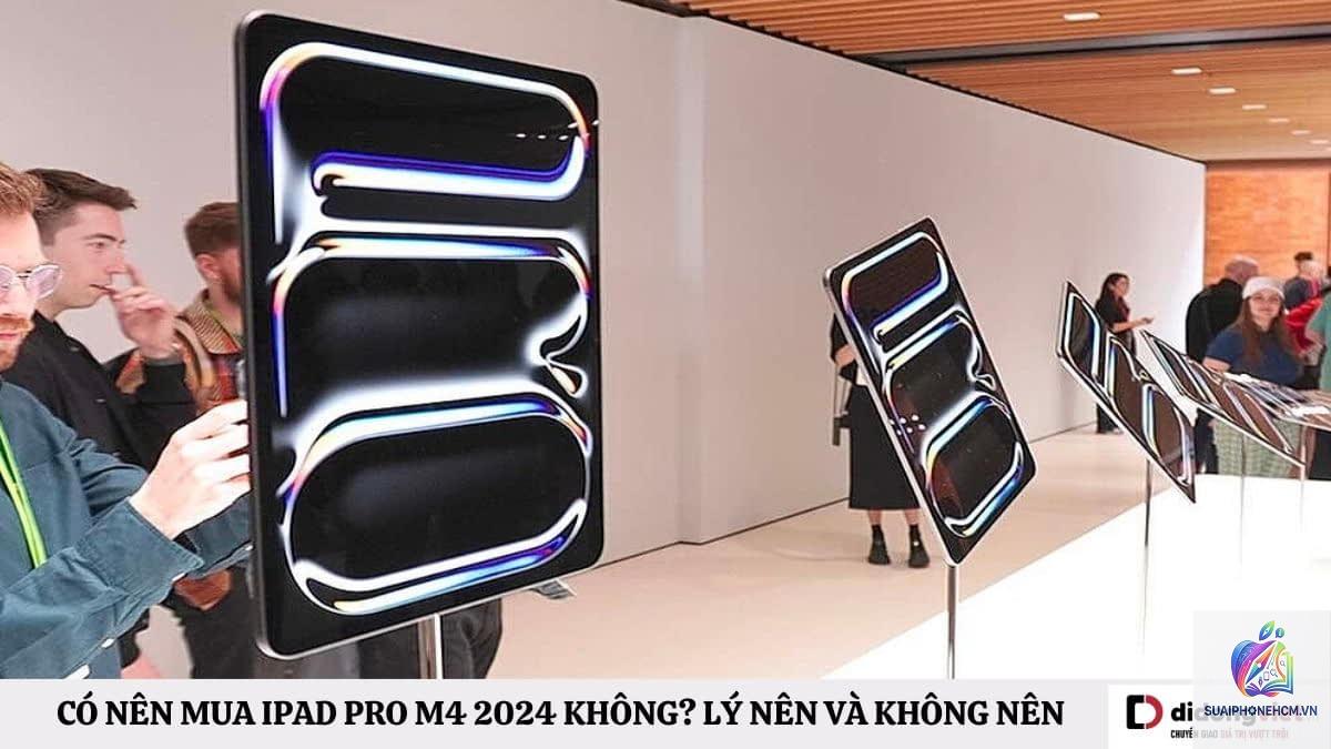 ipad pro m4 có đáng mua không - Hình 5