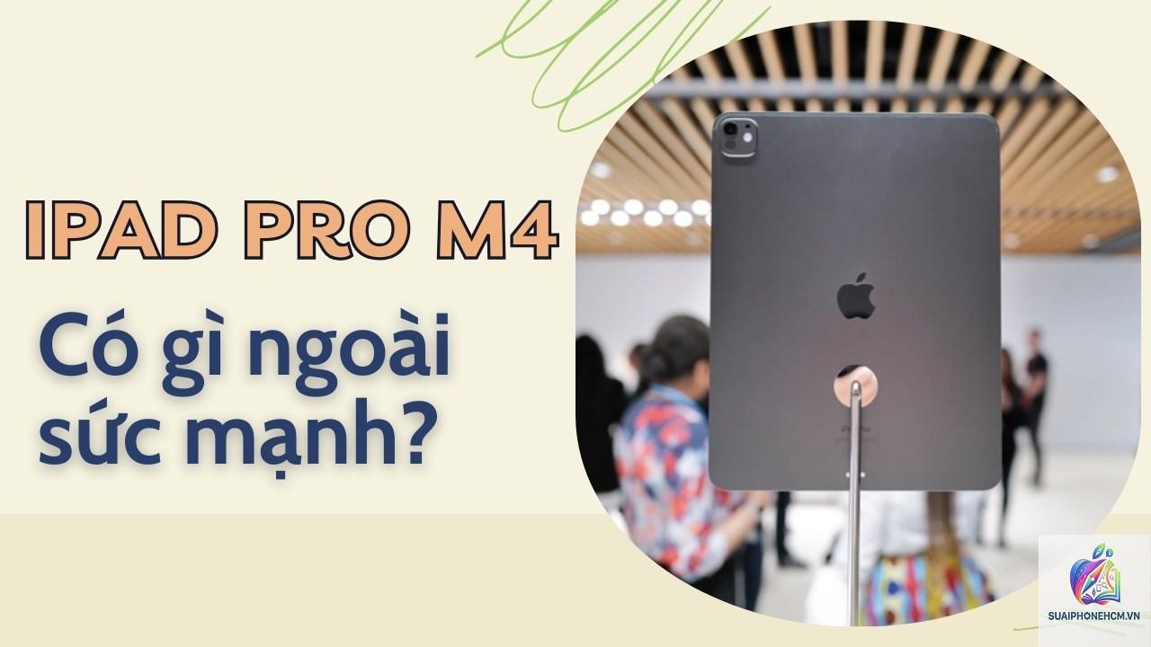 ipad pro m4 có đáng mua không - Hình 1