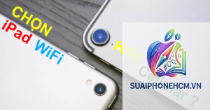 ipad wifi hay cellular nên chọn