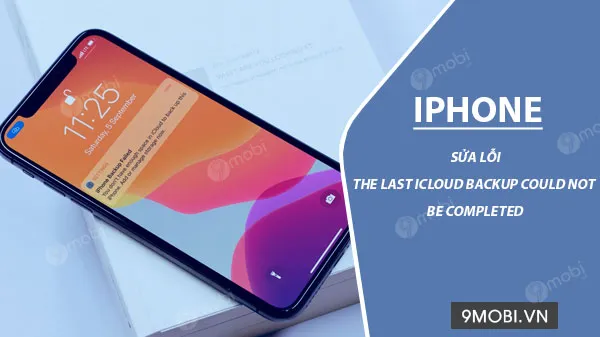 iphone backup icloud bị thất bại - Hình 3