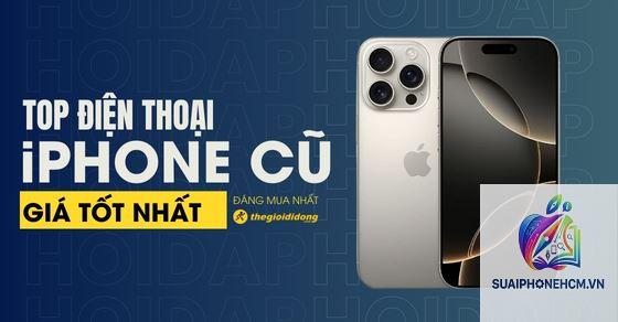 nên mua iPhone cũ nào tốt nhất - Hình 3