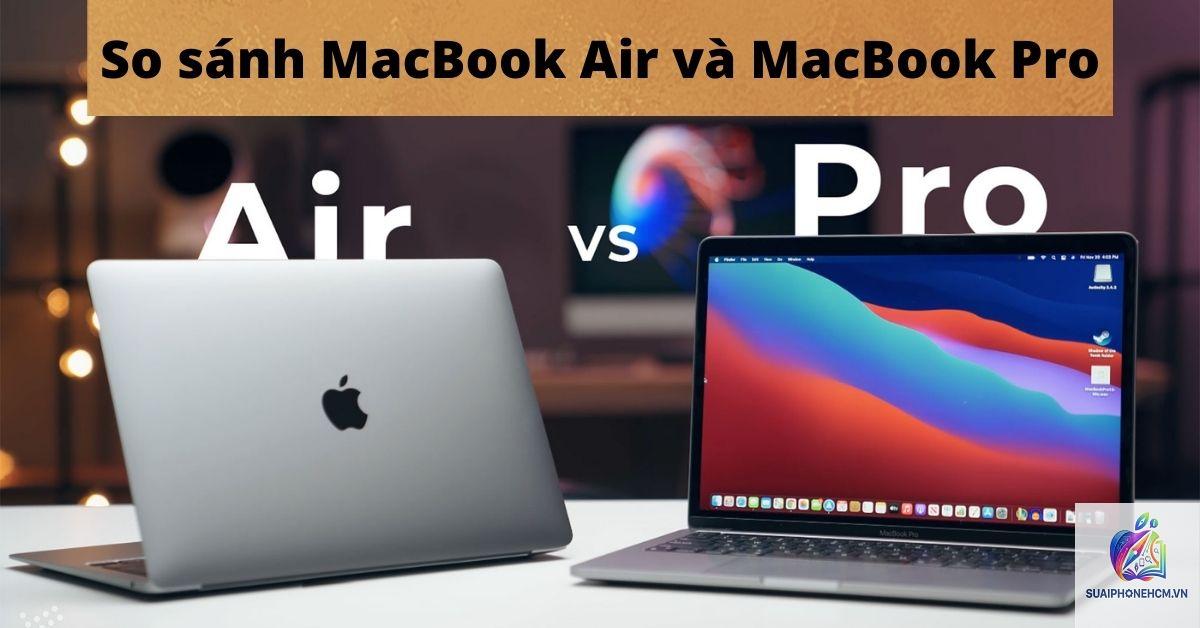MacBook Air hay MacBook Pro - Hình 4