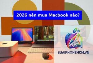 MacBook Air nên mua năm 2026